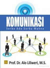 Image of Komunikasi: Serba Ada Serba Makna